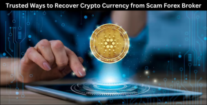 Trusted Ways to Recover Crypto Currency from Scam Forex Broker